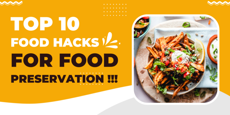 Top 10 Food Hacks for Food Preservation !!! 1 Top 10 Food Hacks for Food Preservation !!!