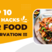 Top 10 Food Hacks for Food Preservation !!! 6 Top 10 Food Hacks for Food Preservation !!!