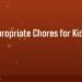 Age-Appropriate Chores for Kids: What to Expect at Every Stage 6 Age-Appropriate Chores for Kids: What to Expect at Every Stage