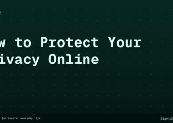 How to Protect Your Privacy Online: 10 Practical Steps