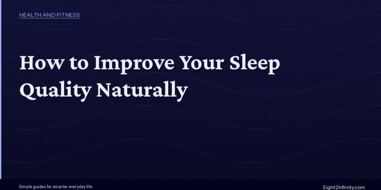 How to Improve Your Sleep Quality Naturally: 8 Proven Tips