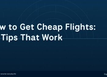 How to Get Cheap Flights: 10 Tips That Actually Work