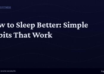 How to Sleep Better: Simple Habits That Actually Work 4 How to Sleep Better: Simple Habits That Actually Work