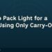 How to Pack Light for a Week Using Only Carry-On 7 How to Pack Light for a Week Using Only Carry-On