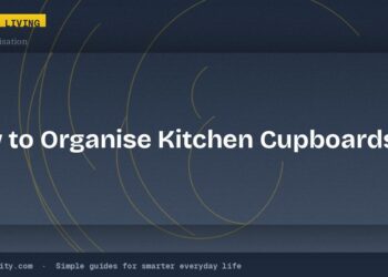 How to Organise Your Kitchen Cupboards for Maximum Efficiency 6 How to Organise Your Kitchen Cupboards for Maximum Efficiency