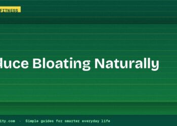 How to Reduce Bloating Naturally: 8 Simple Daily Habits 6 How to Reduce Bloating Naturally: 8 Simple Daily Habits