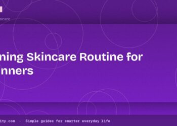 Simple Morning Skincare Routine for Beginners (All Skin Types)