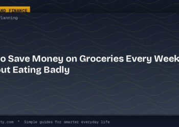 How to Save Money on Groceries Every Week Without Eating Badly