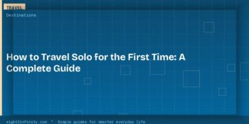 How to Travel Solo for the First Time: A Complete Guide