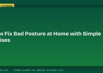 How to Fix Bad Posture at Home with Simple Exercises 4 How to Fix Bad Posture at Home with Simple Exercises