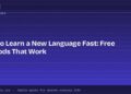 How to Learn a New Language Fast: Free Methods That Work