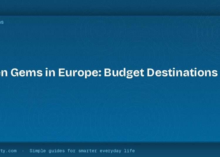 Hidden Gems in Europe: Budget Destinations for 2026