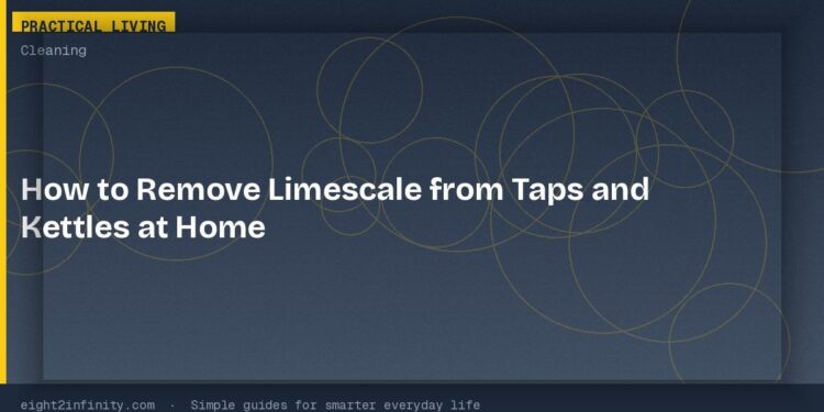 How to Remove Limescale from Taps and Kettles at Home 1 How to Remove Limescale from Taps and Kettles at Home