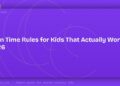 Screen Time Rules for Kids That Actually Work in 2026