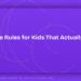 Screen Time Rules for Kids That Actually Work in 2026 8 Screen Time Rules for Kids That Actually Work in 2026