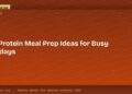 High-Protein Meal Prep Ideas for Busy Weekdays