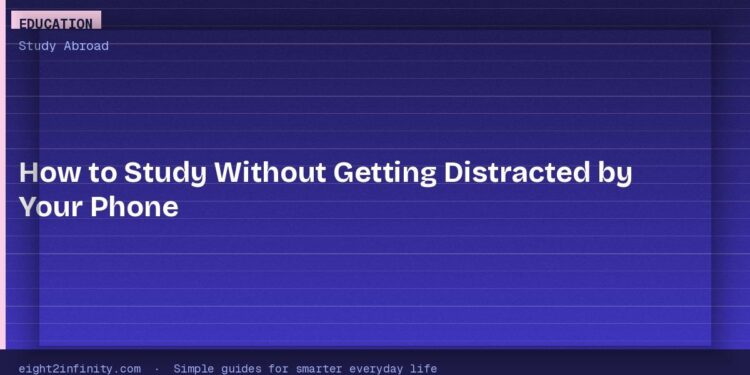How to Study Without Getting Distracted by Your Phone