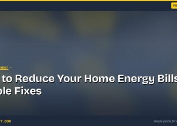 How to Reduce Your Home Energy Bills: 12 Simple Fixes