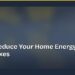 How to Reduce Your Home Energy Bills: 12 Simple Fixes 8 How to Reduce Your Home Energy Bills: 12 Simple Fixes