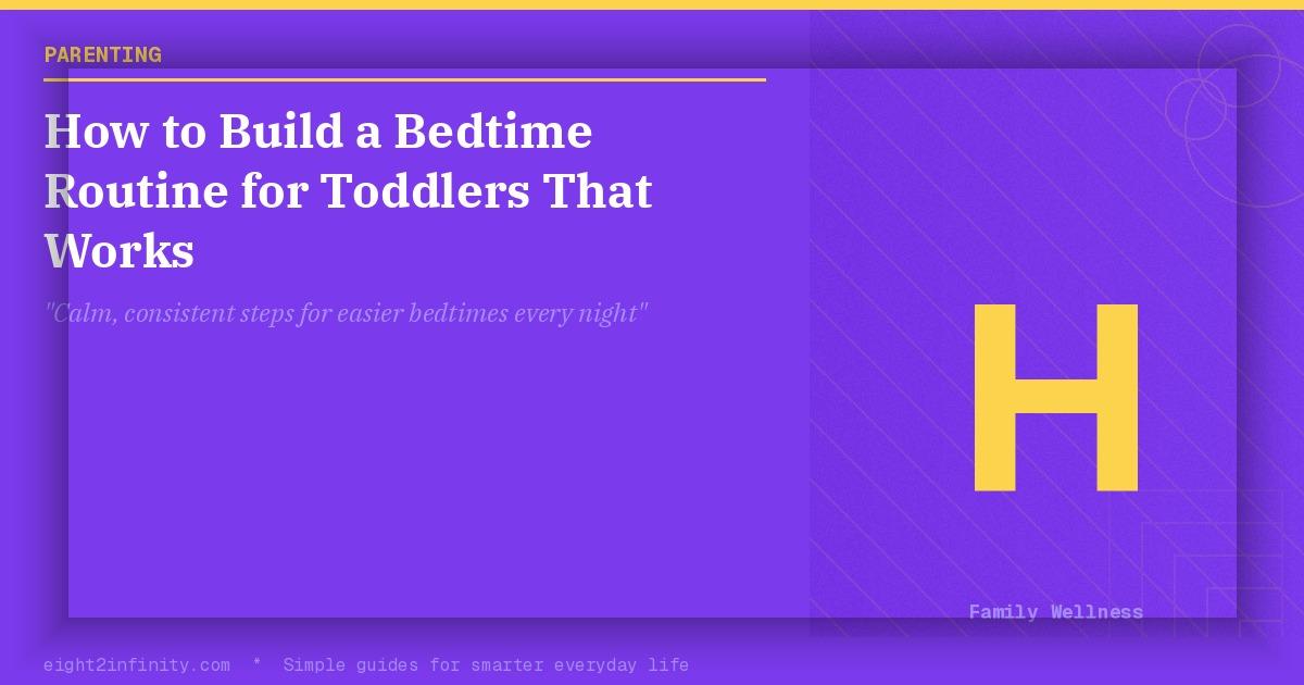 How to Build a Bedtime Routine for Toddlers That Works 2