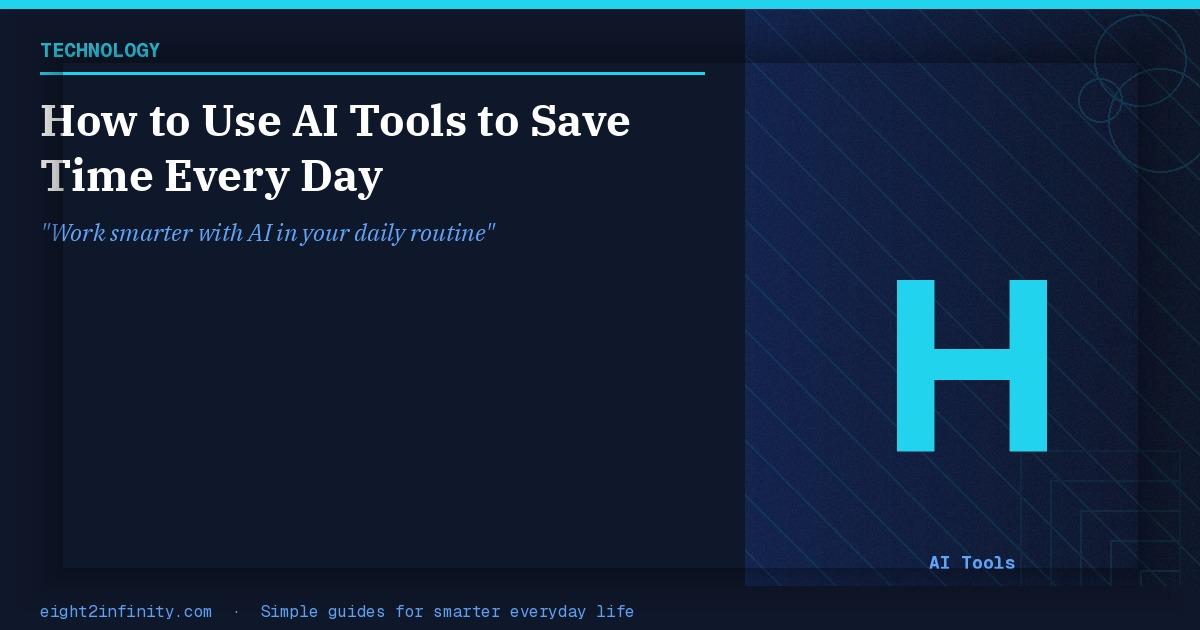 How to Use AI Tools to Save Time Every Day 2