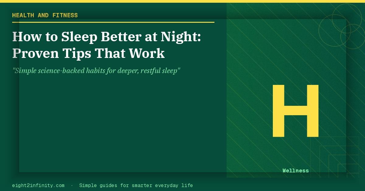 How to Sleep Better at Night: Proven Tips That Work 2