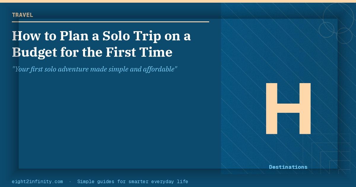 How to Plan a Solo Trip on a Budget for the First Time 2