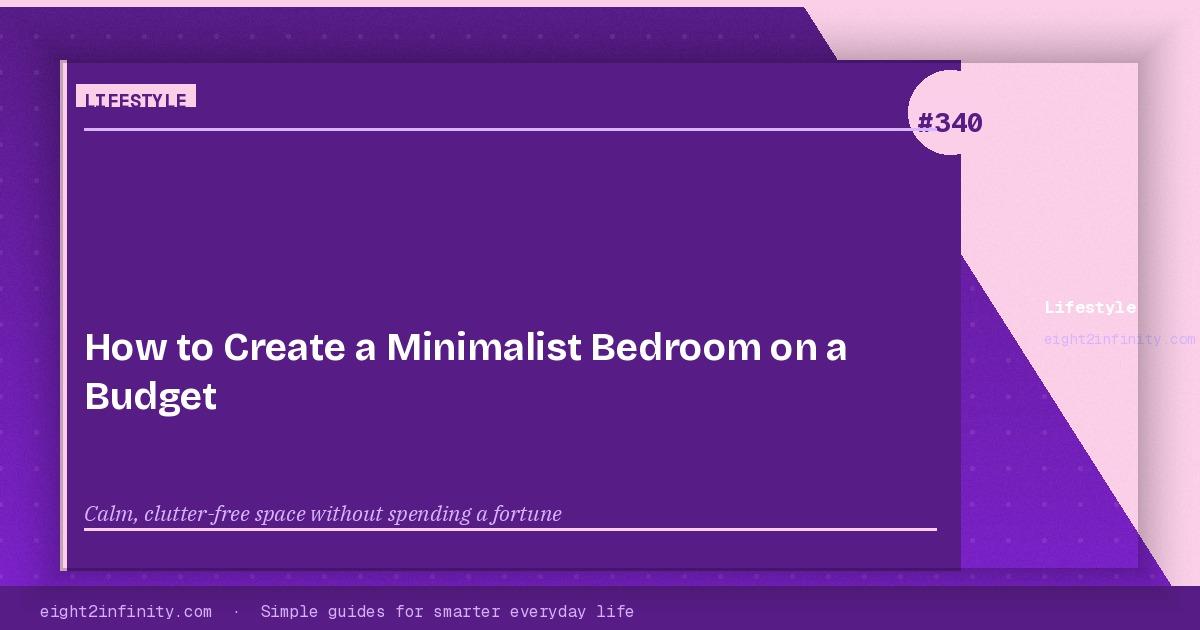 How to Create a Minimalist Bedroom on a Budget 3