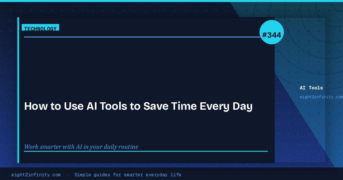 How to Use AI Tools to Save Time Every Day 3