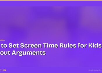 How to Set Screen Time Rules for Kids Without Arguments