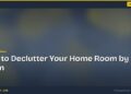 How to Declutter Your Home Room by Room