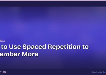 How to Use Spaced Repetition to Remember More 7 How to Use Spaced Repetition to Remember More
