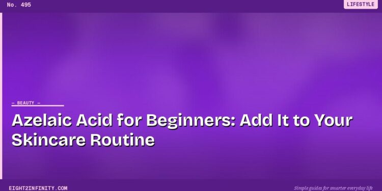 Azelaic Acid for Beginners: Add It to Your Skincare Routine 1 Azelaic Acid for Beginners: Add It to Your Skincare Routine