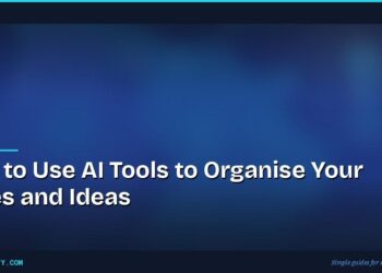 How to Use AI Tools to Organise Your Notes and Ideas 6 How to Use AI Tools to Organise Your Notes and Ideas