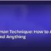 The Feynman Technique: How to Actually Understand Anything 8 The Feynman Technique: How to Actually Understand Anything