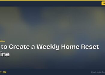 How to Create a Weekly Home Reset Routine