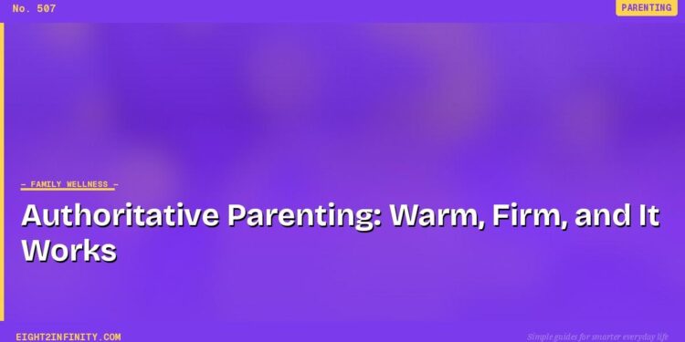 Authoritative Parenting: Warm, Firm, and It Works