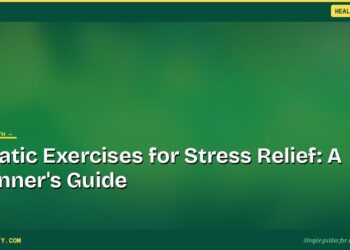 Somatic Exercises for Stress Relief: A Beginner's Guide