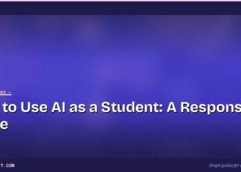 How to Use AI as a Student: A Responsible Guide 5 How to Use AI as a Student: A Responsible Guide