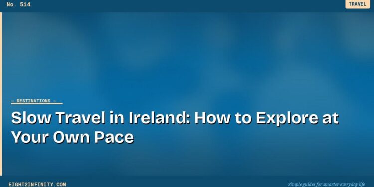 Slow Travel in Ireland: How to Explore at Your Own Pace 1 Slow Travel in Ireland: How to Explore at Your Own Pace