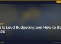 What Is Loud Budgeting and How to Start in 2026