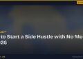How to Start a Side Hustle with No Money in 2026