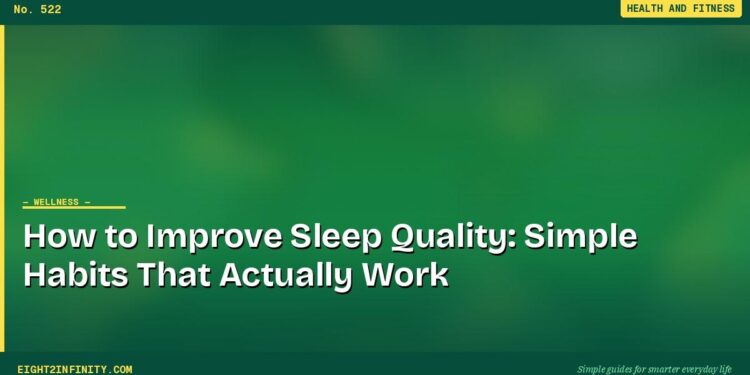 How to Improve Sleep Quality: Simple Habits That Actually Work 1 How to Improve Sleep Quality: Simple Habits That Actually Work