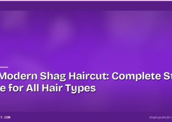 The Modern Shag Haircut: Complete Style Guide for All Hair Types