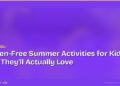 Screen-Free Summer Activities for Kids That They'll Actually Love