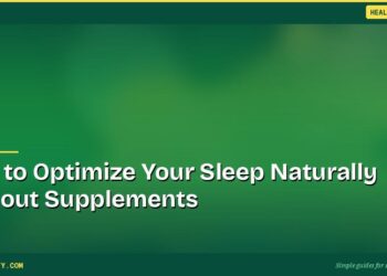 How to Optimize Your Sleep Naturally Without Supplements