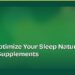 How to Optimize Your Sleep Naturally Without Supplements 8 How to Optimize Your Sleep Naturally Without Supplements