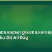 Movement Snacks: Quick Exercises for People Who Sit All Day 8 Movement Snacks: Quick Exercises for People Who Sit All Day