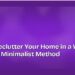 How to Declutter Your Home in a Weekend: The 2026 Minimalist Method