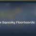 How to Fix Squeaky Floorboards: A Simple DIY Guide 8 How to Fix Squeaky Floorboards: A Simple DIY Guide